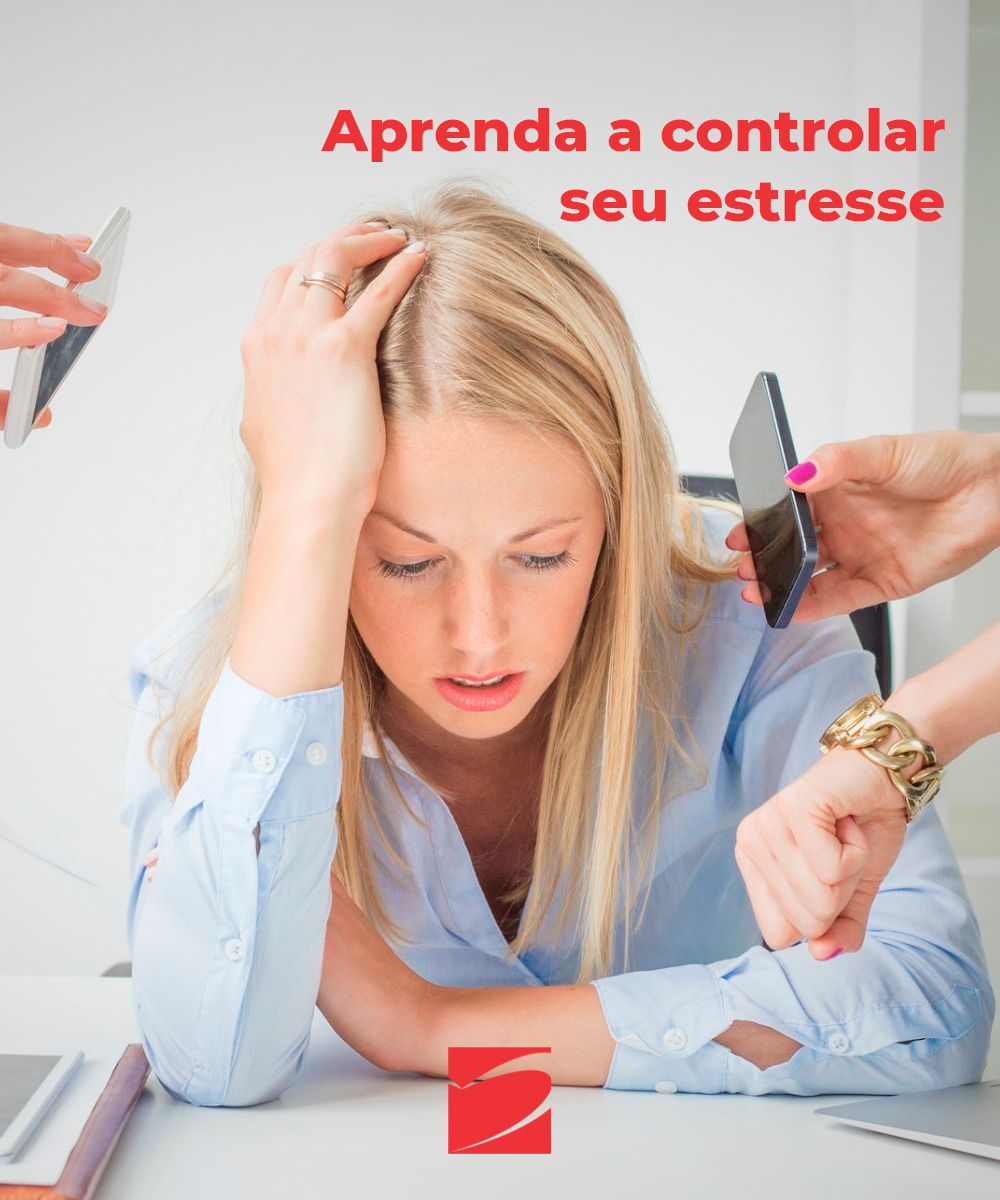 Aprenda a controlar seu estresse