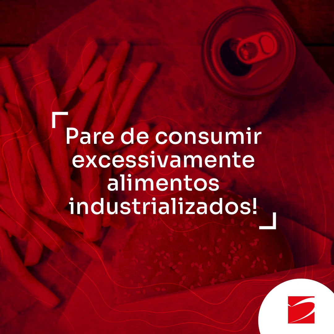 Evite o consumo de alimentos industrializados